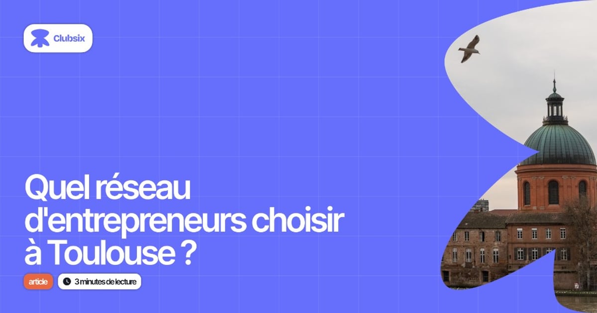 Illustration de l'article : Quel réseau d'entrepreneurs choisir à Toulouse ?