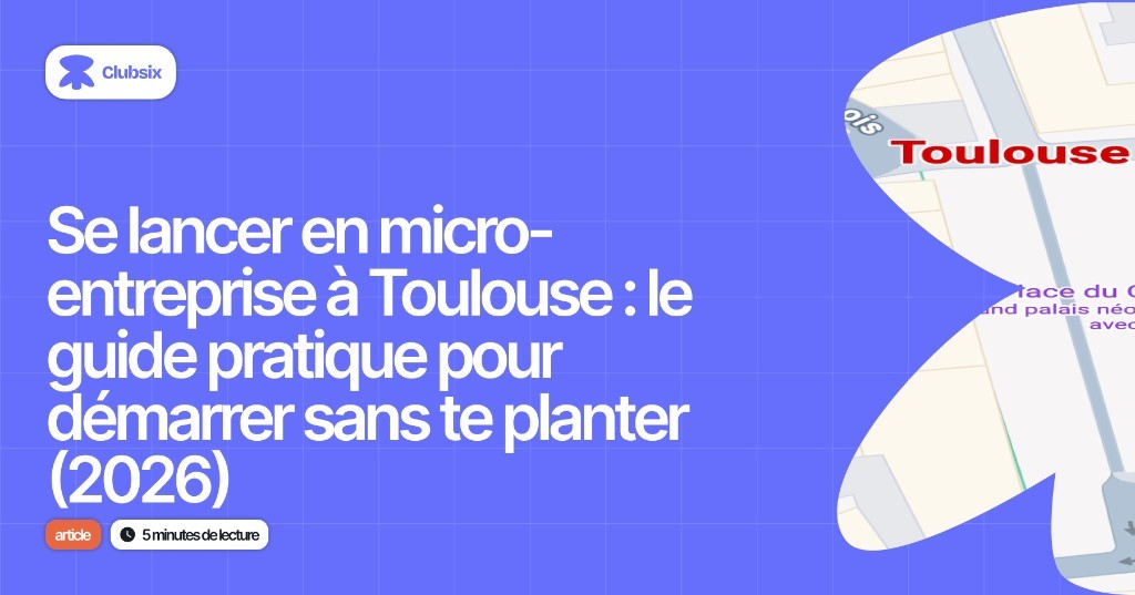Illustration de l'article : Se lancer en micro-entreprise à Toulouse : le guide pratique pour démarrer sans te planter (2026)